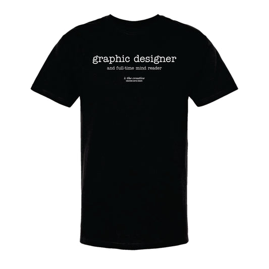 A black unisex cotton t-shirt with the text 'graphic designer and full-time mind reader' printed on the front.