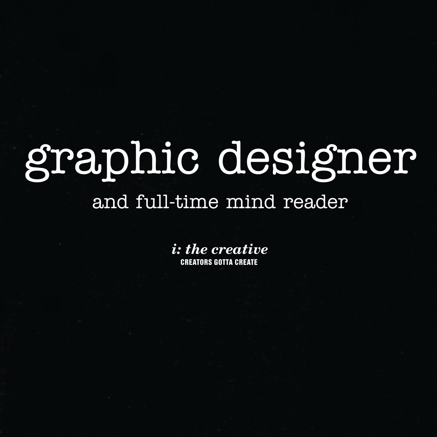 Graphic Designer and Mind Reader T-Shirt